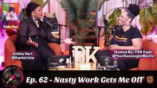 Ep. 62 - “Nasty Work” Gets Me Off