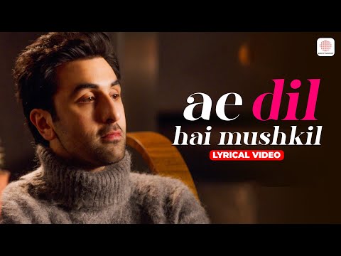 Arijit Singh | Ae Dil Hai Mushkil - Title Track | Lyrical Video | Ranbir Kapoor | Pritam Chakraborty