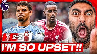 I Am So Upset 😡 | Liverpool 2-2 Nottingham Forest Reaction