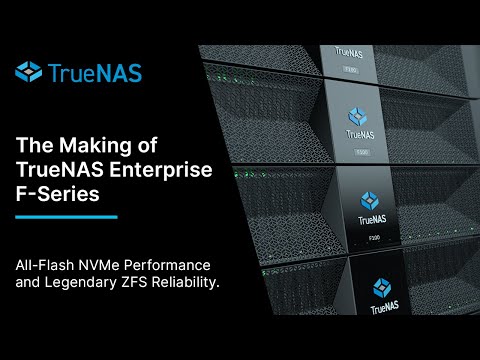 The Making of TrueNAS Enterprise F-Series