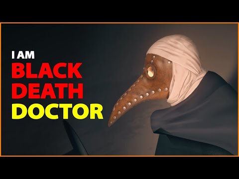 I AM A Black Death (The Plague) Doctor