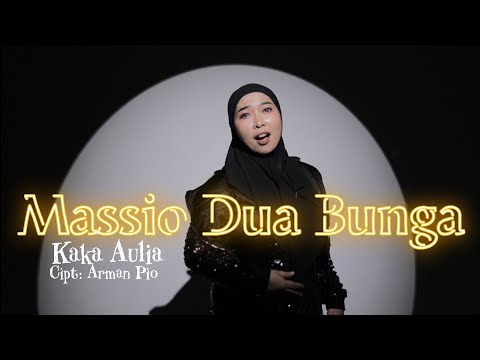 Massio Dua Bunga - Kaka Aulia Cipt Arman Pio ( Official Music Video )