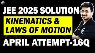JEE Main 2025 PYQs - Kinematics & NLM | April Attempt Solutions | Eduniti | Mohit Sir