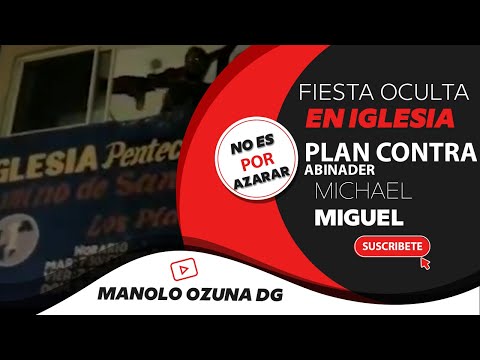 NO ES POR AZARAR - FIESTA CLANDESTINA EN IGLESIA - DENUNCIAN PLAN CONTRA ABINADER - MICHAEL MIGUEL