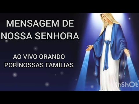 Ao Vivo - Revelação de Nossa Senhora e Orando por nossas famílias (Cenáculo com Santo Terço)