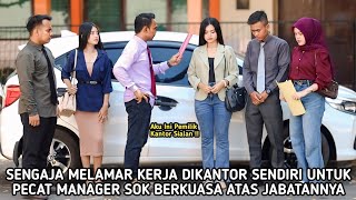 SENGAJA MELAMAR KERJA DIKANTOR SENDIRI UNTUK MEMECAT MANAGER UTAMA YANG SOK BERKUASA ATAS JABATANNYA