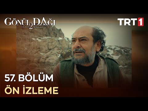 Gönül Dağı 57. Bölüm Ön İzleme