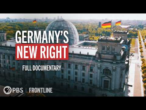 The Rise of Germany's New Right (full documentary) | FRONTLINE