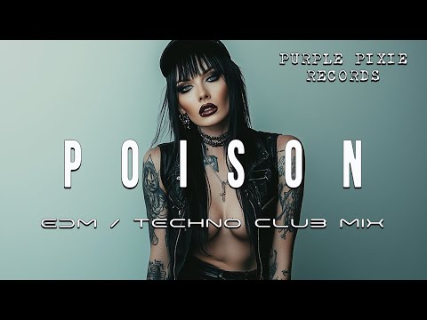 ♥︎POISON♥︎ EDM, Techno, Dark Club, Industrial Mix