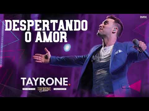 TAYRONE - DESPERTANDO O AMOR