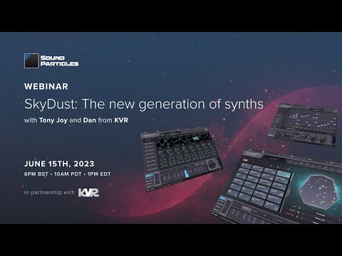 SkyDust: The new generation of synths | Sound Particles Webinar