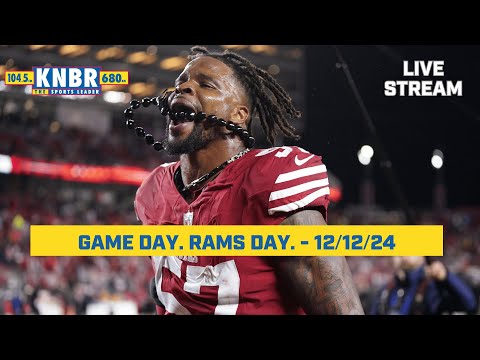 IT’S GAMEDAY – Rams @ 49ers | KNBR Livestream | 12/12/24