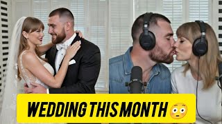 Travis Kelce Reveals He & Taylor Swift Are Getting Married THIS Month?! 💍