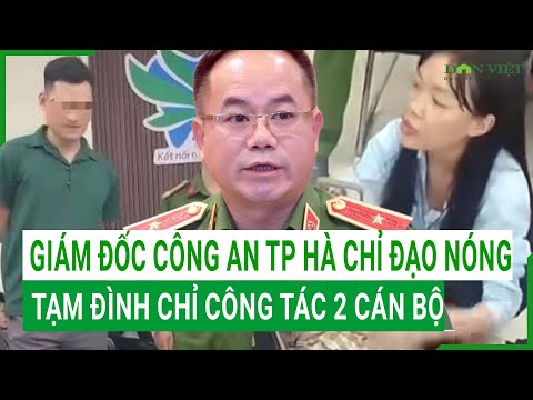 Giám đốc CA TP. Hà Nội chỉ đạo nóng: Đình chỉ 2 cán bộ công an đánh phụ nữ và gây tai nạn liên hoàn