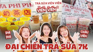 Tiền ít thì hút trà sữa 7k: Châu Viên, Viên Viên, Phi Phi | Rẻ nhưng ngon?
