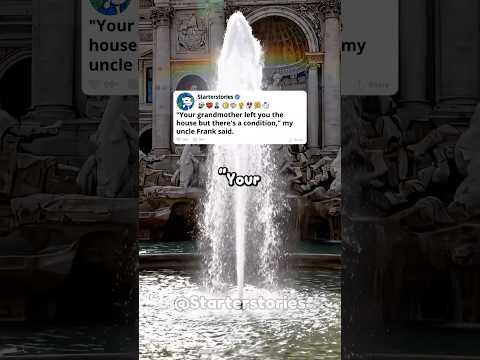 "Your grandmother left you the house but there's a condition,” my uncle Frank said.