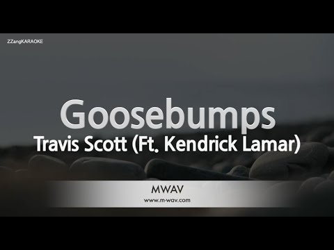 Travis Scott-Goosebumps (Ft. Kendrick Lamar) (MR/Instrumental) [ZZang KARAOKE]