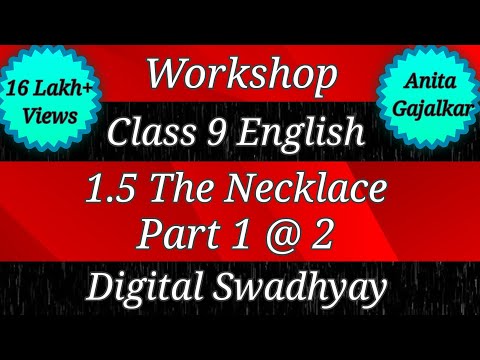 Workshop Class 9 English 1.5 The Necklace Part I and II  । question answer 1.5 the necklace । std 9