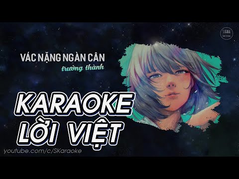 Vác Nặng Ngàn Cân Trưởng Thành【KARAOKE Lời Việt】- Tiểu Muội Màn Thầu Cover | Piano Ver. | S. Kara ♪