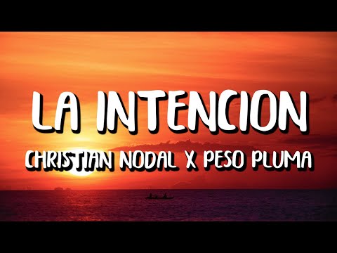 Christian Nodal x Peso Pluma - La Intención (Letra/Lyrics)