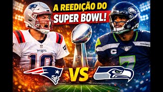 A REEDIÇÃO DO SUPER BOWL: Conspiração, Experiência e o Que Mudou de Patriots x Seahawks