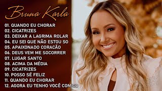 Bruna Karla – As melhores músicas gospel que energizam todos os dias: Sou Humano, Deixar A Lágrima..