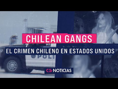 CHILEAN GANGS: La ruta del crimen chileno en Estados Unidos | Reportajes CHV