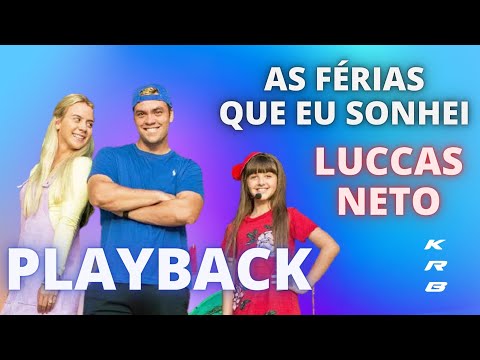 AS FÉRIAS QUE EU SONHEI – LUCCAS NETO – PLAYBACK KARAOKE INSTRUMENTAL