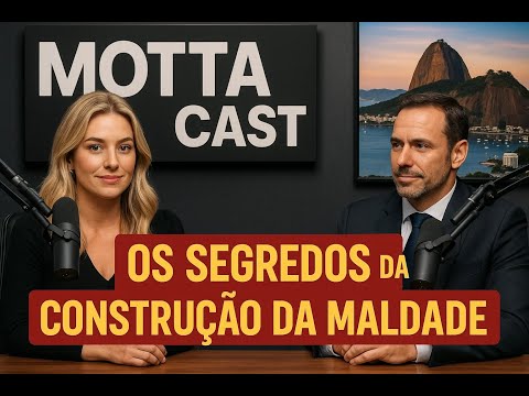 MottaCast Episódio 1 -  Os Segredos da Construção da Maldade