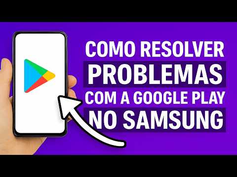 Como Resolver PROBLEMAS com a GOOGLE PLAY no SAMSUNG
