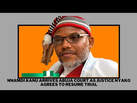 Terrorism Nnamdi Kanu arrives Abuja court as Justice Nyako agrees to resume trial according to niger