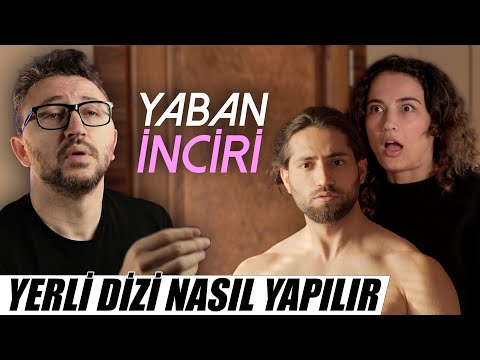 YERLİ DİZİ NASIL YAPILIR - YABAN İNCİRİ