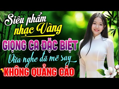 Siêu Phẩm Nhạc Vàng HAY NHẤT – LK Nhạc BOLERO Trữ Tình HAY NHẤT KHÔNG QUẢNG CÁO | BÀI CA KỶ NIỆM