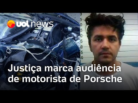 Caso Porsche: Justiça marca audiência de motorista que causou colisão com morte