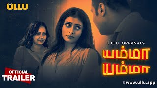 Yamma Yamma | Part - 01 | Official Trailer | Streaming Now | Ullu Originals | Ullu App