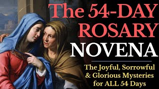 54-Day Rosary Novena — Joyful † Sorrowful † Glorious Mysteries (In Petition & In Thanksgiving)