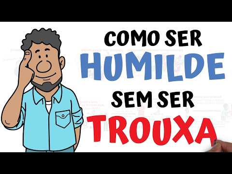 Como ser HUMILDE sem ser TROUXA | SejaUmaPessoaMelhor