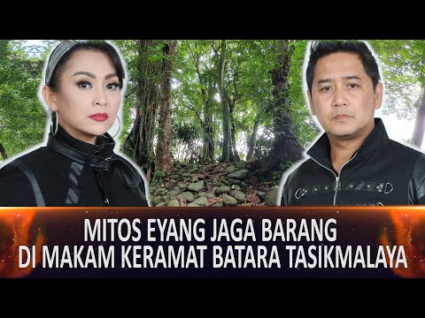 646 - MITOS EYANG JAGA BARANG DI MAKAM KERAMAT BATARA TASIKMALAYA