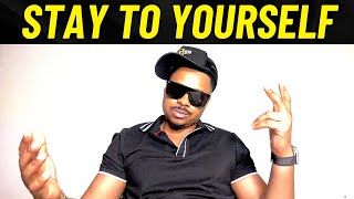 Why I Stay To Myself ( and You Should Too! )