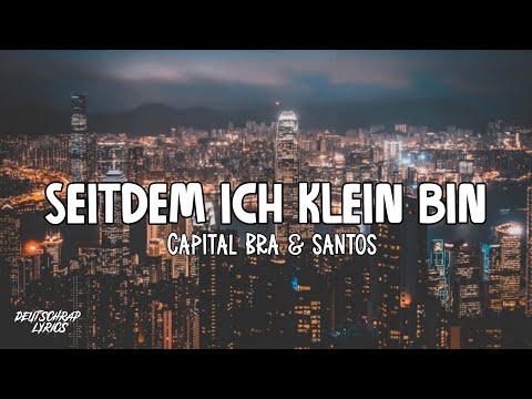 Capital Bra & Nico Santos - Seitdem ich klein bin (Lyrics)