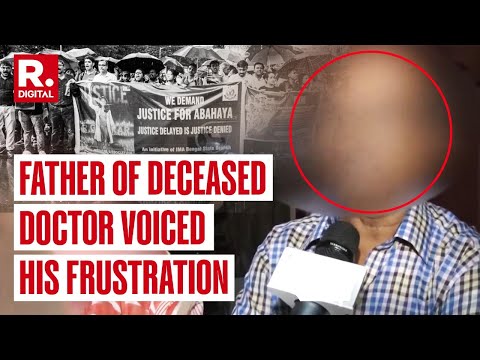 Father of Deceased Doctor in RG Kar Medical College Breaks Silence | Demands Justice