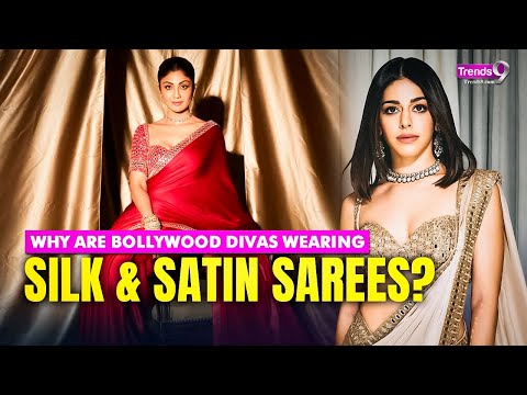 Why Bollywood Actresses Prefer Silk & Satin Sarees?