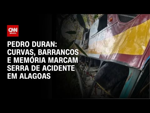 ​Pedro Duran: Curvas, barrancos e memória marcam serra de acidente em Alagoas | LIVE CNN