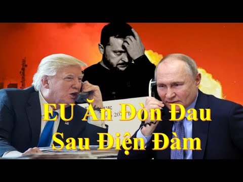 Trump điện đàm chp Putin trước khi gặp Zelensky|EU nhận đòn giáng đau bất ngờ