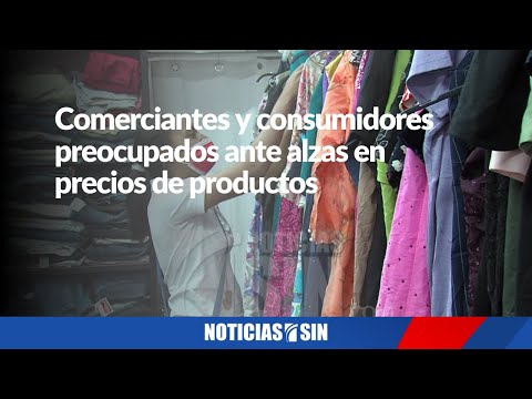 Comerciantes y consumidores preocupados por altos precios de productos