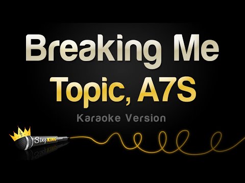 Topic, A7S – Breaking Me (Karaoke Version)