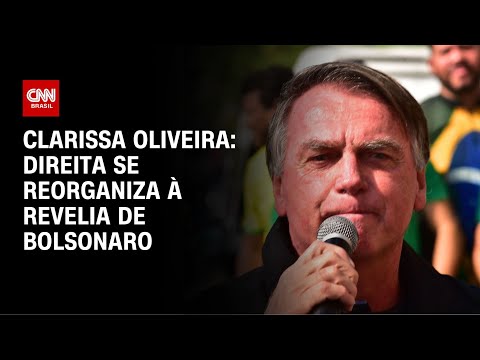 ​Análise: Direita se reorganiza à revelia de Bolsonaro | LIVE CNN