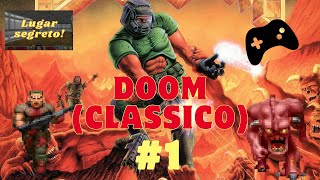 Descobrindo passagens secretas! - Doom 1 #1