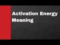 Understanding Activation Energy Concepts
