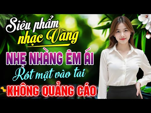 Nhạc Trữ Tình Hay Nhất Hiện Nay – Lk Bolero Nhạc Vàng Xưa Bất Hủ KHÔNG QUẢNG CÁO